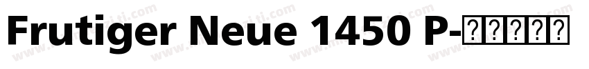 Frutiger Neue 1450 P字体转换